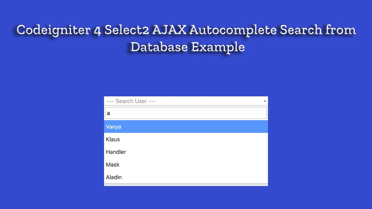 Codeigniter 4 Select2 AJAX Autocomplete Search from Database Example